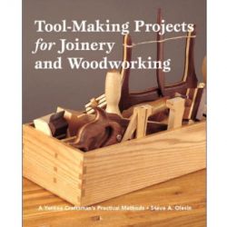 Tool Making Projects for Joinery & Woodworking